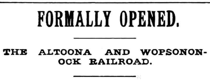 Formal Opening of the Altoona & Wopsononock Railroad, Altoona Tribune, 1891