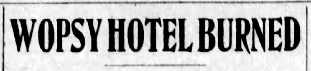 Wopsy Hotel Burns Down, 1903